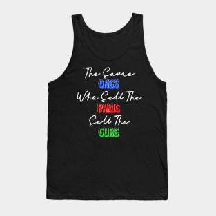 The Same Ones Who Sell The Panic Sell The Cure Tank Top